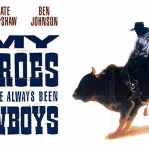 My Heroes Have Always Been Cowboys DVD Movie