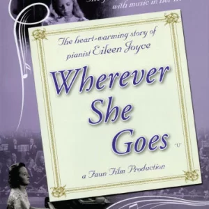 Wherever She Goes on DVD, Biography, Eileen Joyce, Suzanne Parrett