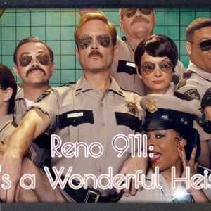 Reno 911!: It’s a Wonderful Heist Movie on DVD $9.99