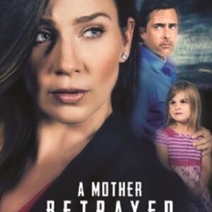 A Mother Betrayed TV Movie on DVD (2015)