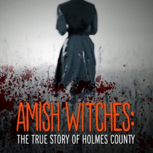 Amish Witches The True Story of Holmes County Movie on DVD (2016)