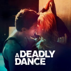 A Deadly Dance Movie on DVD (2019)