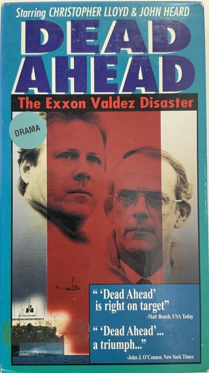 Dead Ahead The Exxon Valdez Disaster Movie on DVD (1992) 1 Dead Ahead The Exxon Valdez Disaster Movie on DVD (1992)