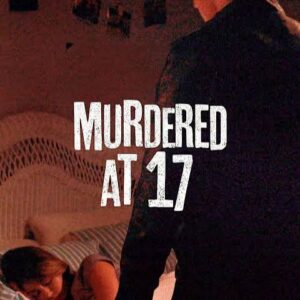 Murdered at 17 Movie on DVD (2018)