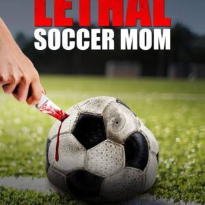 Lethal Soccer Mom Movie on DVD (2018)