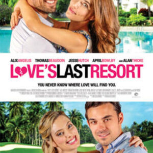 Love's Last Resort Movie on DVD (2017)