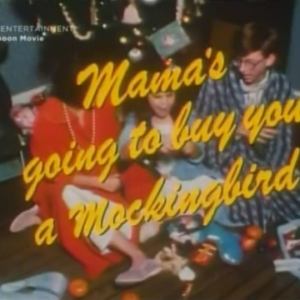 Mama's Going to Buy You a Mockingbird Movie on DVD (1987)