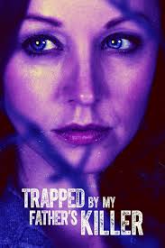 Home 9 Trapped by My Fathers Killer TV Movie on DVD (2017)