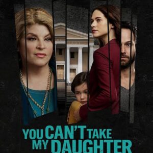 You Can't Take My Daughter Movie on DVD (2020)