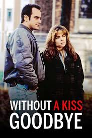 Without a Kiss Goodbye Movie on DVD (1993)