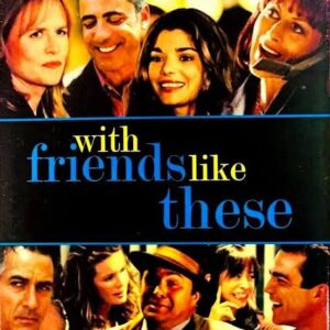 With Friends Like These Movie on DVD (1998)