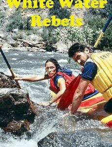 White Water Rebels Movie on DVD (1983)